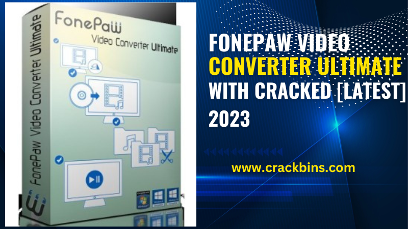 FonePaw Video Converter Ultimate Crack