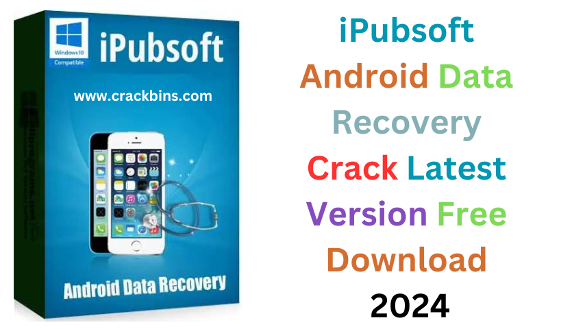 iPubsoft Android Data Recovery Crack