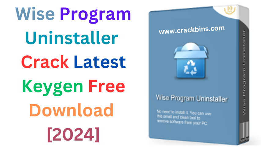 Wise Program Uninstaller Crack