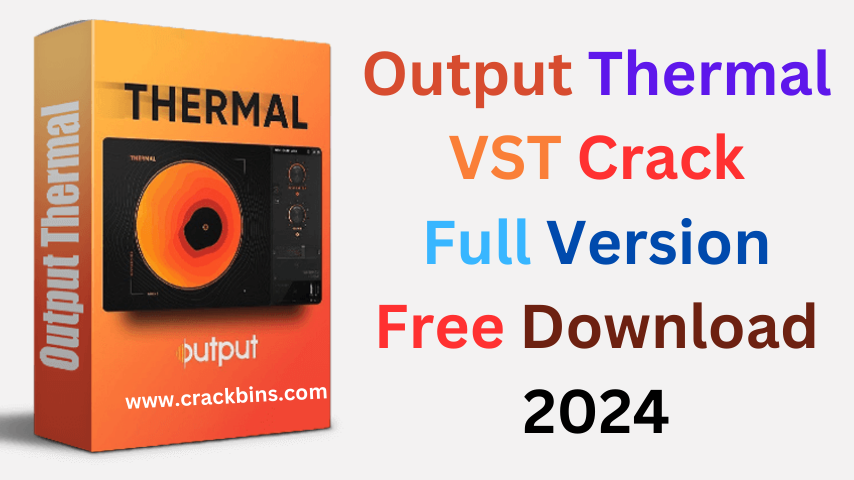 Output Thermal VST Crack