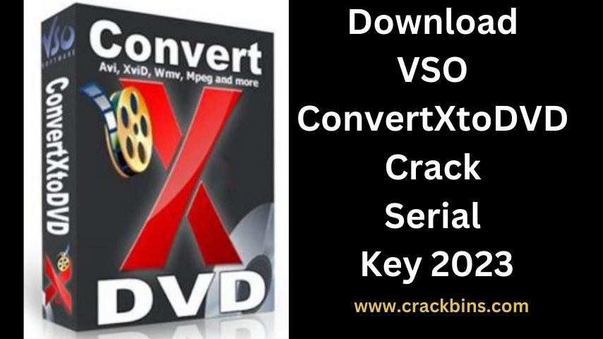 VSO ConvertXtoDVD Crack