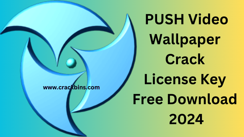 Push Video Wallpaper 5.1 Crack