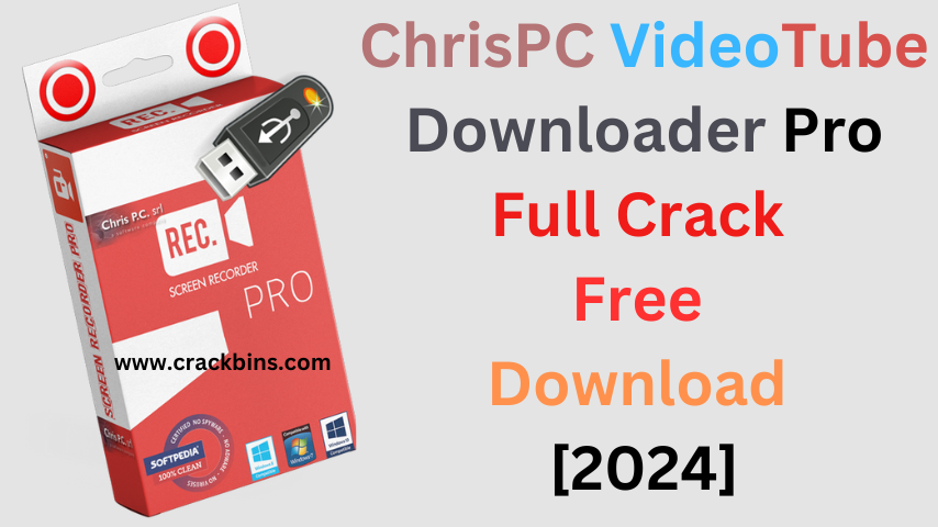 ChrisPC VideoTube Downloader Pro Crack