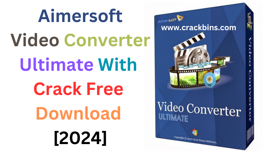 Aimersoft Video Converter Ultimate Crack