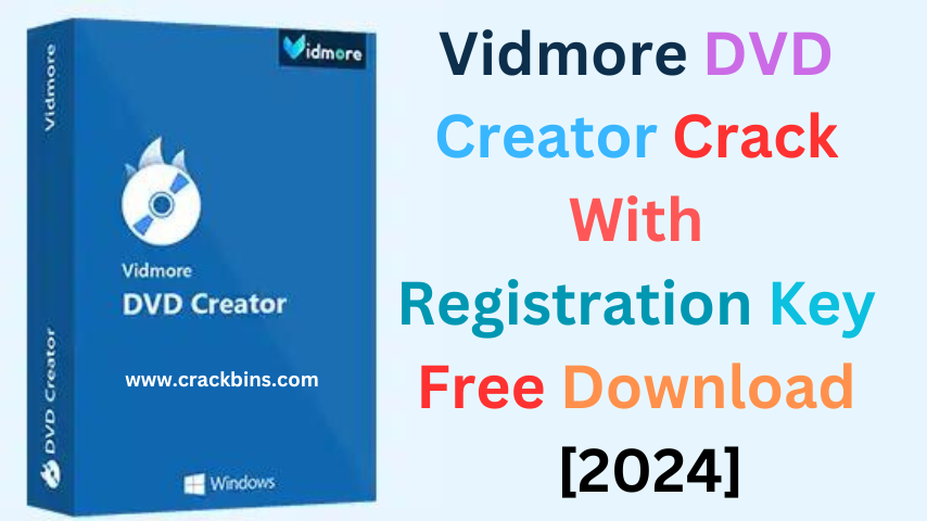Vidmore DVD Creator Crack